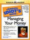 The Complete Idiot's Guide to Managing Your Money