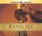 King Me: What Every Son Wants and Needs from His Father