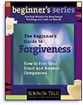 The Beginner's Guide to Forgiveness