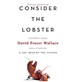 Consider the Lobster and Other Essays