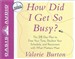 How Did I Get So Busy?
