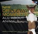 NPR Driveway Moments All about Animals