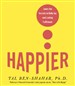 Happier: Learn the Secrets to Daily Joy and Lasting Fulfillment