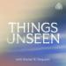 Things Unseen Podcast