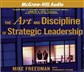 The Art And Discipline Of Strategic Leadership