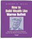 How to Build Wealth Like Warren Buffett