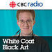 White Coat, Black Art on CBC Radio Podcast
