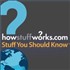Stuff You Should Know Podcast