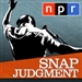 NPR: Snap Judgment Podcast