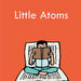 Little Atoms Podcast