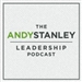 Andy Stanley Leadership Podcast