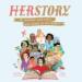 Herstory: 50 Women and Girls Who Shook Up the World