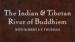 The Indian & Tibetan River of Buddhism