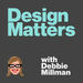 Design Matters with Debbie Millman Podcast