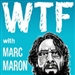 WTF with Marc Maron Podcast