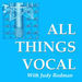 All Things Vocal Podcast