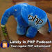 Lately in PHP Podcast