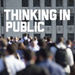 Thinking in Public Podcast