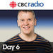 Day 6 from CBC Radio Podcast