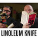 Linoleum Knife Podcast