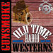 Gunsmoke Old Time Radio Westerns Podcast