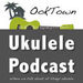 OokTown: The Ukulele Podcast