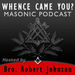 Whence Came You?: Masonic Podcast