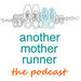 Another Mother Runner Podcast