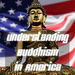Understanding Buddhism in America Podcast