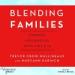 Blending Families: Merging Households with Kids 8-18