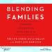 Blending Families: Merging Households with Kids 8-18