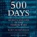 500 Days: Secrets and Lies in the Terror Wars