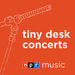 Tiny Desk Concerts Audio Podcast