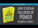 How to Obtain Fullness of Power