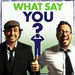 What Say You? Podcast