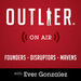 Outlier On Air: Interviewing Founders, Disruptors, & Mavens Podcast
