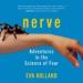 Nerve: Adventures in the Science of Fear