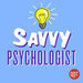 The Savvy Psychologist's Quick and Dirty Tips for Better Mental Health Podcast