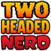 The Two-Headed Nerd Comic Book Podcast