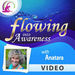 Flowing into Awareness Video Podcast
