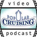 Popular Cruising Video Podcast