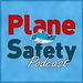 Plane Safety Podcast