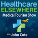 Healthcare Elsewhere: The Medical Tourism Show Podcast