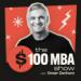 The $100 MBA Show Podcast