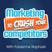 Marketing to Crush Your Competitors Podcast