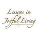 Lessons In Joyful Living Podcast