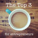 The Top 3 for Entrepreneurs Podcast