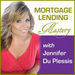 Mortgage Lending Mastery Podcast