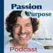 Passion & Purpose Podcast