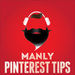Manly Pinterest Tips Podcast